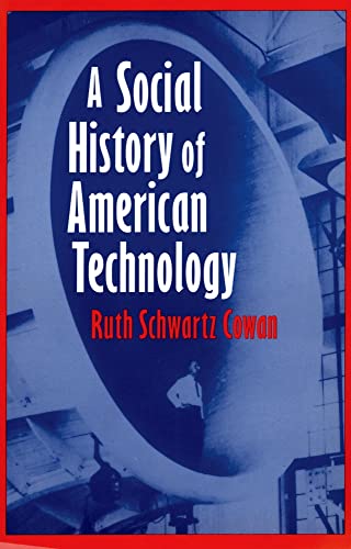 A Social History of American Technology (9780195046052) by Cowan, Ruth Schwartz