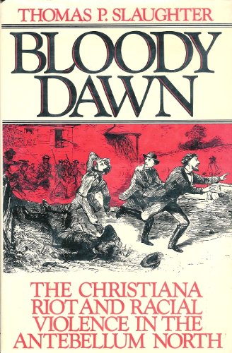 Imagen de archivo de Bloody Dawn: The Christiana Riot and Racial Violence in the Antebellum North a la venta por ZBK Books
