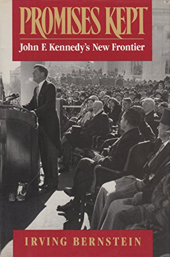 Imagen de archivo de Promises Kept: John F. Kennedy's New Frontier a la venta por Half Price Books Inc.