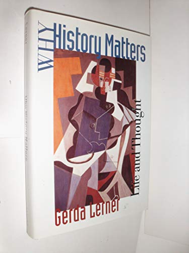 Imagen de archivo de Why History Matters: Life and Thought a la venta por Wonder Book