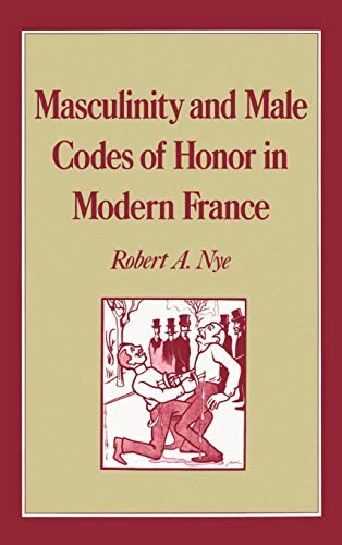 9780195046496: Masculinity and Male Codes of Honor in Modern France