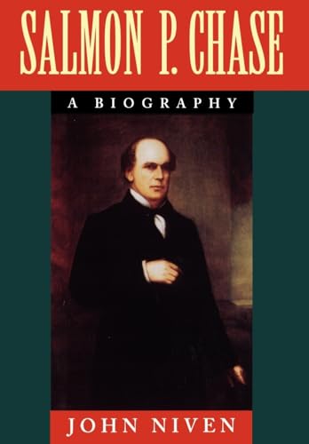 Imagen de archivo de Salmon P. Chase: A Biography a la venta por Goodwill