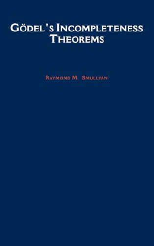 Godel's Incompleteness Theorems (Oxford Logic Guides) (9780195046724) by Smullyan, Raymond M.