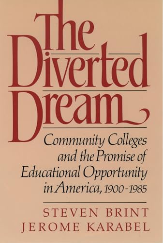 Stock image for The Diverted Dream : Community Colleges and the Promise of Educational Opportunity in America, 1900-1985 for sale by Better World Books: West