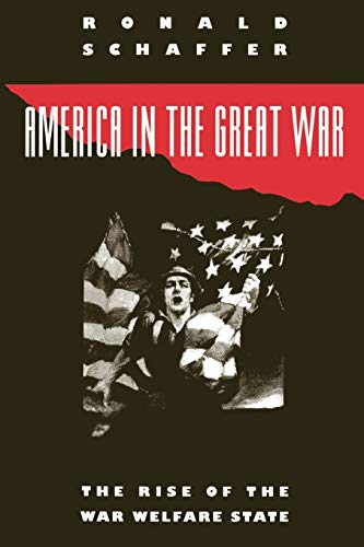 Beispielbild fr America in the Great War : The Rise of the War Welfare State zum Verkauf von Better World Books