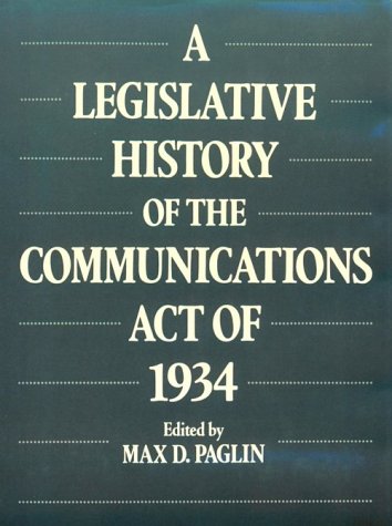 Beispielbild fr A Legislative History of the Communications Act of 1934. zum Verkauf von Kloof Booksellers & Scientia Verlag