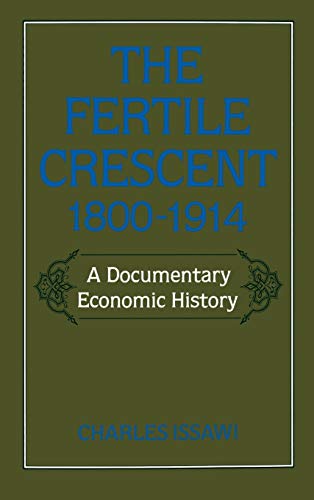 Beispielbild fr The Fertile Crescent, 1800-1914: A Documentary Economic History (Studies in Middle Eastern History) zum Verkauf von WorldofBooks