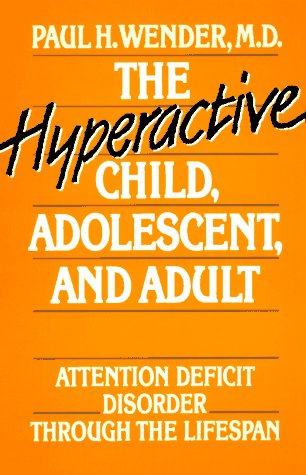 Beispielbild fr The Hyperactive Child, Adolescent, and Adult: Attention Deficit Disorder Through the Lifespan zum Verkauf von BooksRun