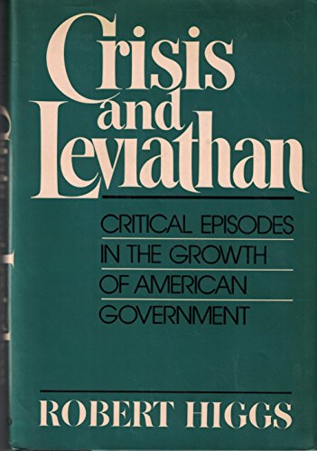 Beispielbild fr Crisis and Leviathan : Critical Episodes in the Growth of American Government zum Verkauf von Better World Books: West