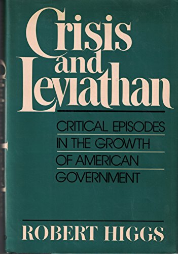 Imagen de archivo de Crisis and Leviathan : Critical Episodes in the Growth of American Government a la venta por Better World Books: West