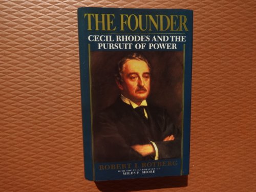 Beispielbild fr The Founder : Cecil Rhodes and the Pursuit of Power zum Verkauf von Better World Books