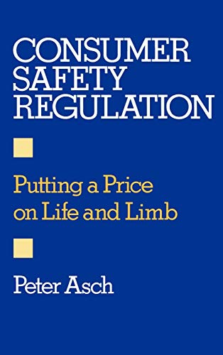Stock image for Consumer Safety Regulation: Putting a Price on Life and Limb for sale by WeSavings LLC