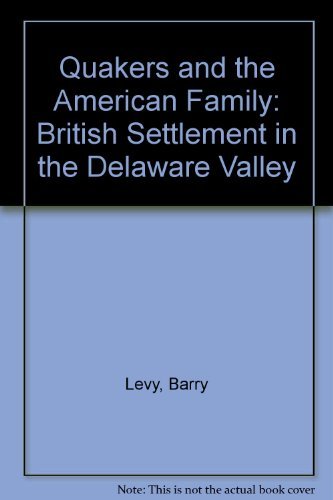 Stock image for Quakers and the American Family : British Settlement in the Delaware Valley for sale by Better World Books