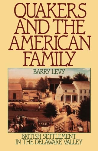 Stock image for Quakers and the American Family: British Settlement in the Delaware Valley for sale by Wonder Book