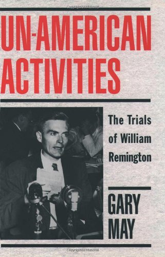 Stock image for Un-American Activities ; The Trials of William Remington for sale by Ground Zero Books, Ltd.