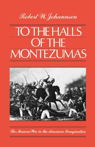 Imagen de archivo de To the Halls of the Montezumas: The Mexican War in the American Imagination a la venta por Books From California