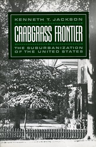 Imagen de archivo de Crabgrass Frontier: The Suburbanization of the United States a la venta por SecondSale