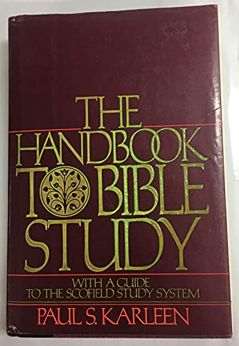 Stock image for The Handbook to Bible Study: With a Guide to the Scofield Study System for sale by Ergodebooks