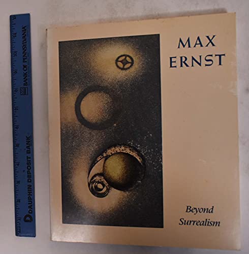 Stock image for Max Ernst: Beyond Surrealism: An Exhibition of the Artist's Books and Prints for sale by Les Livres des Limbes