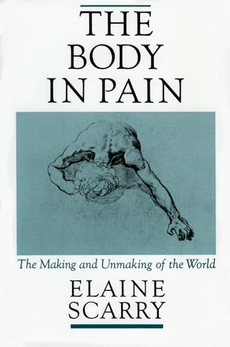 Beispielbild fr The Body in Pain: The Making and Unmaking of the World zum Verkauf von WorldofBooks