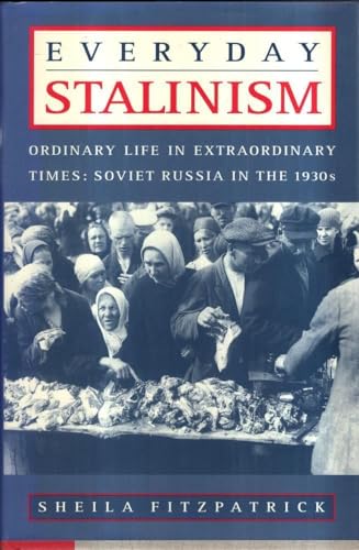 9780195050004: Everyday Stalinism: Ordinary Life in Extraordinary Times - Soviet Russia in the 1930s