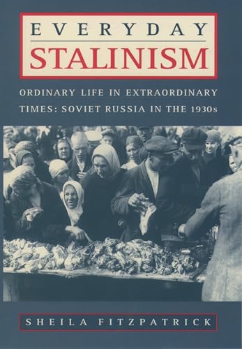 Stock image for Everyday Stalinism: Ordinary Life in Extraordinary Times: Soviet Russia in the 1930s for sale by Blackwell's