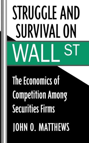Struggle and Survival on Wall St: The Economics of Competition Among Securities Firms
