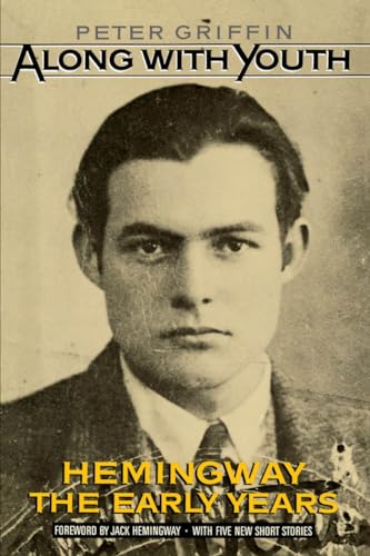Imagen de archivo de Along with Youth: Hemingway, the Early Years a la venta por WorldofBooks