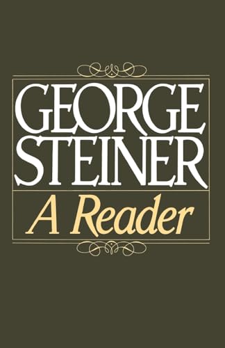 Beispielbild fr George Steiner : A Reader zum Verkauf von Better World Books