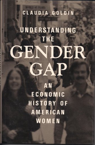 Understanding the Gender Gap: An Economic History of American Women (Nber Series on Long-Term Factors in Economic Development) - Claudia Goldin