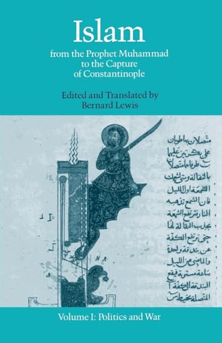 9780195050875: Islam: From the Prophet Muhammad to the Capture of Constantinople Volume 1: Politics and War