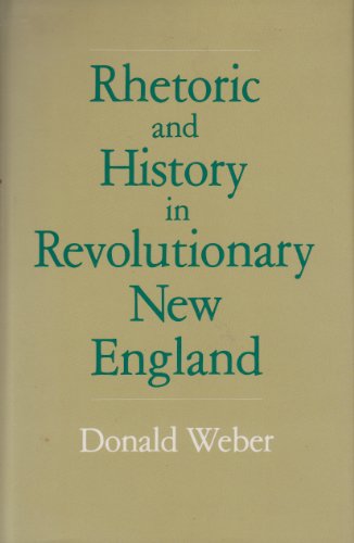 Beispielbild fr Rhetoric and History in Revolutionary New England zum Verkauf von Books From California