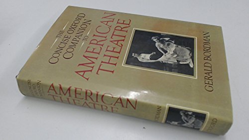 Beispielbild fr The Concise Oxford Companion to American Theatre zum Verkauf von Old Book Shop of Bordentown (ABAA, ILAB)