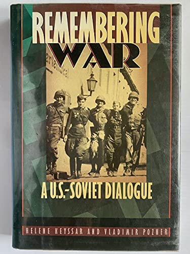 Beispielbild fr Remembering War : A U. S. -Soviet Dialogue zum Verkauf von Better World Books