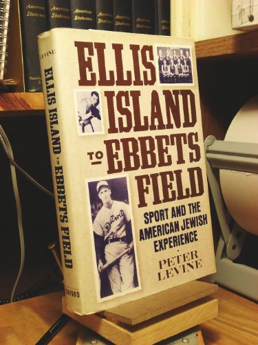 Imagen de archivo de Ellis Island to Ebbets Field : Sport and the American Jewish Experience a la venta por Better World Books