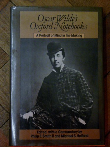 Stock image for Oscar Wilde's Oxford Notebooks: A Portrait of Mind in the Making for sale by Wizard Books