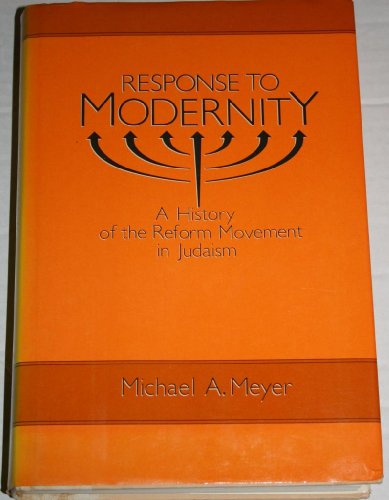 9780195051674: Response to Modernity: History of the Reform Movement in Judaism