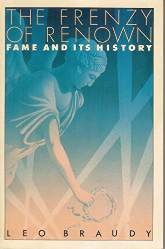 Stock image for The Frenzy of Renown: Fame and Its History for sale by HPB-Diamond