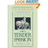 Stock image for The Bourgeois Experience: Victoria to Freud Volume 2: The Tender Passion (The Bourgeois Experience : Victoria to Freud, Vol II) for sale by Wonder Book