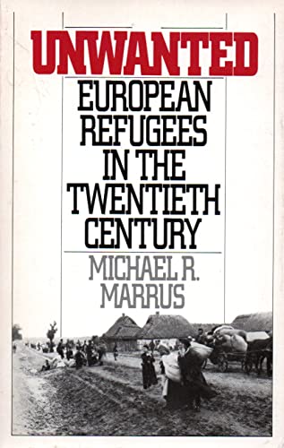 9780195051865: The Unwanted: European Refugees in the Twentieth Century