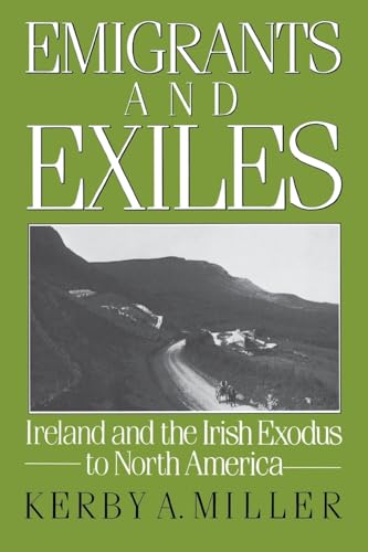 Imagen de archivo de Emigrants and Exiles: Ireland and the Irish Exodus to North America (Oxford Paperbacks) a la venta por Chiron Media