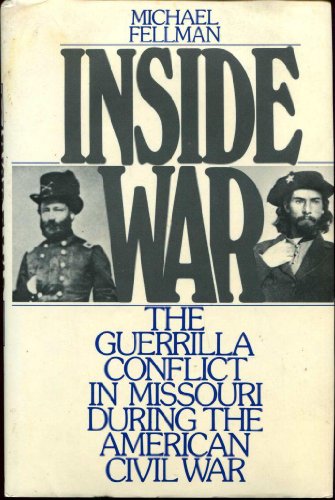 Stock image for Inside War : The Guerrilla Conflict in Missouri During the American Civil War for sale by Better World Books