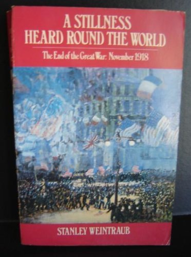 Beispielbild fr A Stillness Heard Round the World: The End of the Great War: November 1918 (Oxford Paperbacks) zum Verkauf von Wonder Book