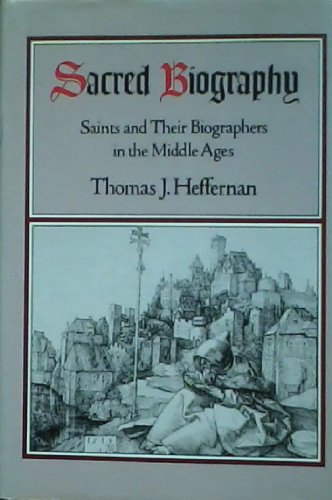 Stock image for Sacred Biography: Saints and Their Biographers in the Middle Ages for sale by The Compleat Scholar