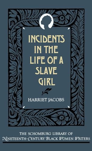 Incidents in the Life of a Slave Girl (The ^ASchomburg Library of Nineteenth-Century Black Women Writers) (9780195052435) by Jacobs, Harriet