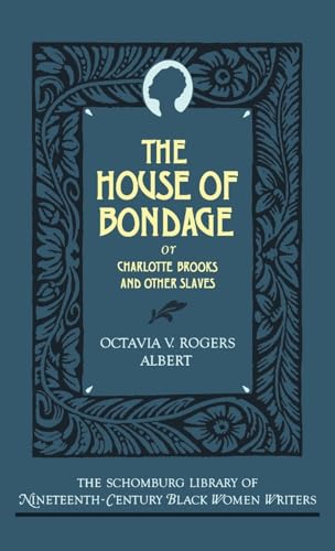 9780195052633: The House of Bondage: or Charlotte Brooks and Other Slaves (The ^ASchomburg Library of Nineteenth-Century Black Women Writers)