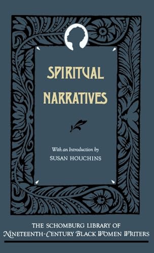 Stock image for Spiritual Narratives (The ^ASchomburg Library of Nineteenth-Century Black Women Writers) for sale by Lucky's Textbooks