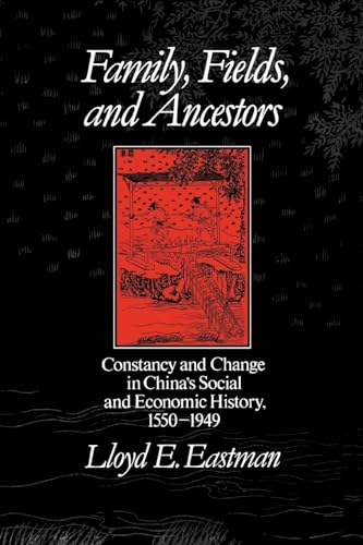 9780195052701: Family, Fields, and Ancestors: Constancy and Change in China's Social and Economic History, 1550-1949