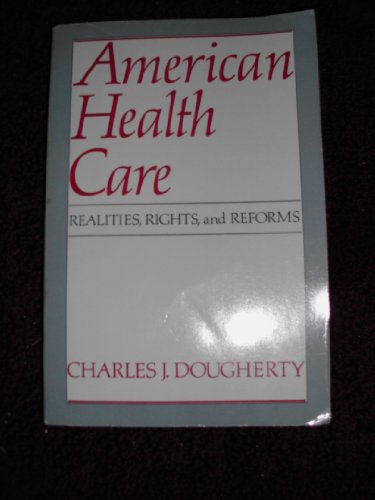 American Health Care: Realities, Rights, and Reforms