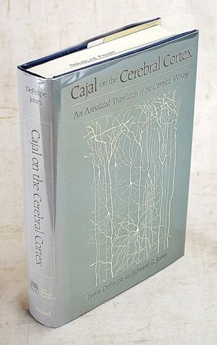 Imagen de archivo de Cajal on the Cerebral Cortex: An Annotated Translation of the Complete Writings (History of Neuroscience) a la venta por GF Books, Inc.